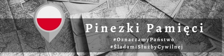 biało-czerwona pinezka na tle z czarno-białej mapy. Obok biały napisy: Pinezki Pamięci, #Oznaczamy Państwo, #Śladami Służby Cywilnej